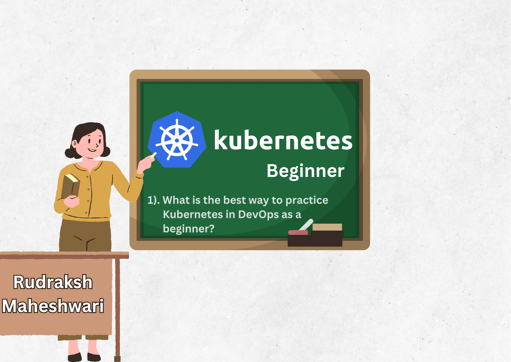What is the best way to practice Kubernetes in DevOps as a beginner?