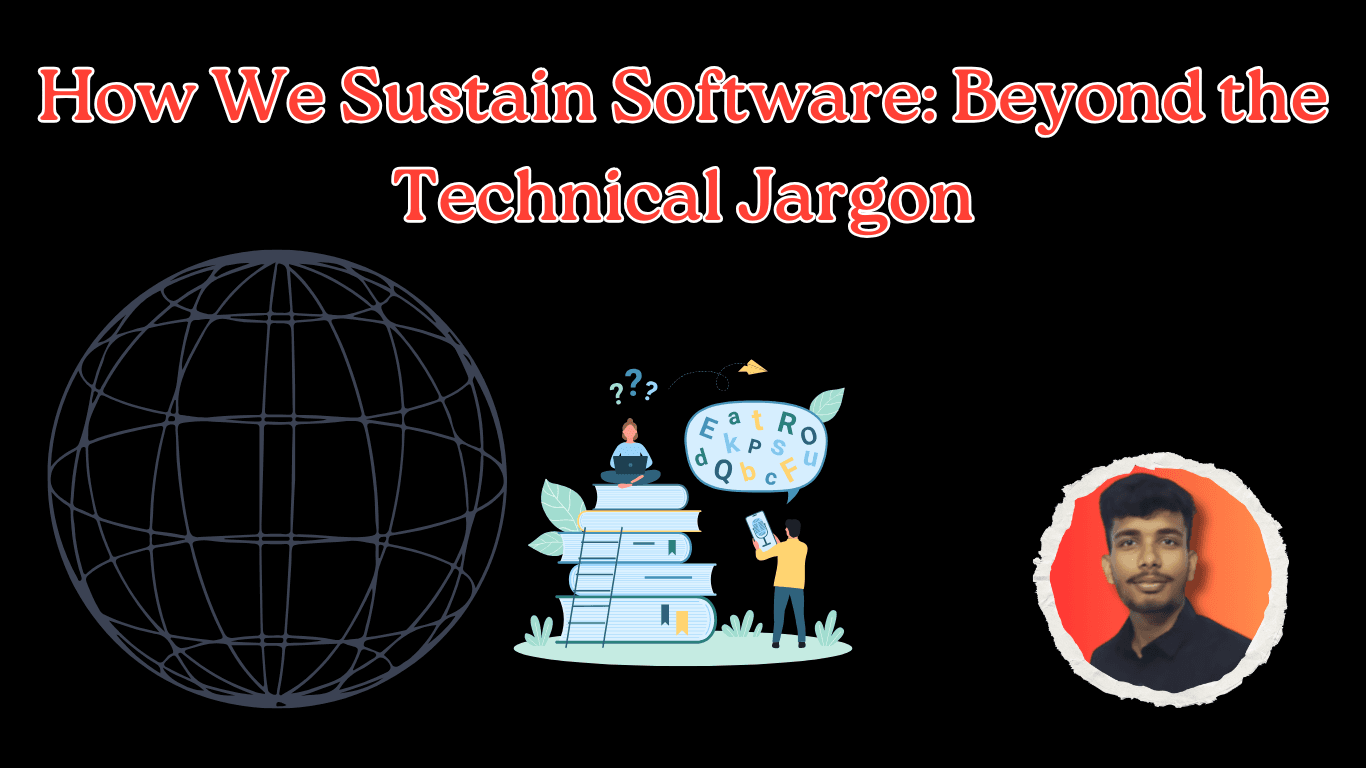 How We Sustain Software: Beyond the Technical Jargon